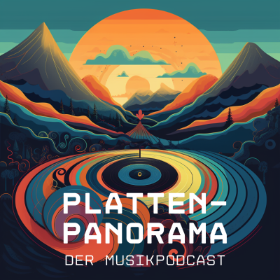 Platten-Panorama - der Musikpodcast