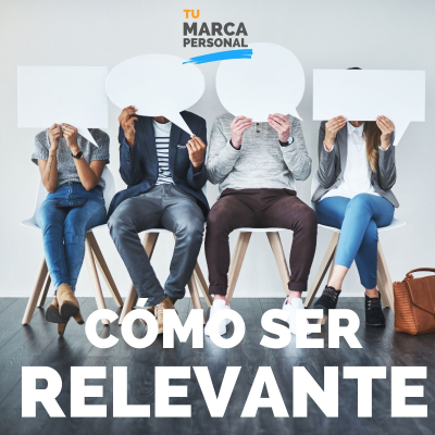 episode Cómo Ser Relevante - Tu Marca Personal con Luis Ramos artwork