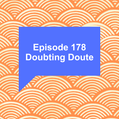 episode Episode 178: Doubting Doute artwork