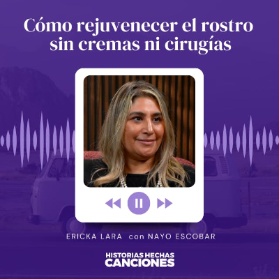 episode 424. Cómo rejuvenecer el rostro sin cremas ni cirugías - Ericka Lara con Nayo Escobar artwork