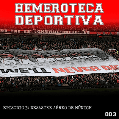 episode E.3 - Desastre aéreo de Múnich. artwork