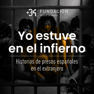 Yo estuve en el infierno. Historias de presos españoles en el extranjero