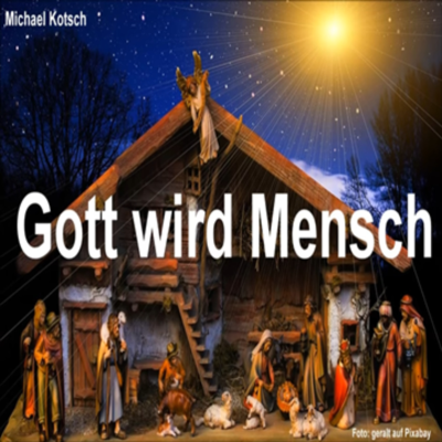 episode Gott wird Mensch (von Michael Kotsch) artwork