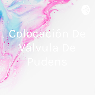 Colocación De Válvula De Pudens