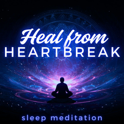 episode Sleep Hypnosis & Meditation for Breakups & Heartbreak Healing artwork