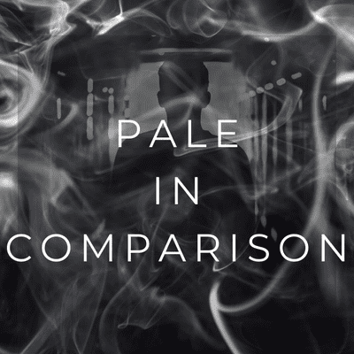 Pale in Comparison