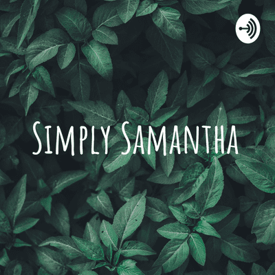 episode Welcome to Simply Samantha! artwork