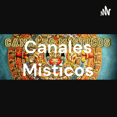 episode Bienvenido a Canales misticos el podcast. Hoy veremos "La carta de El Mundo" en el tarot nos da las herramientas para atravesar situaciones difíciles. artwork