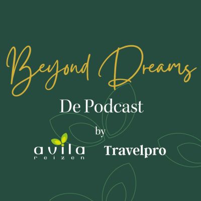 episode Beyond Dreams: De Podcast - Aflevering 4: Het Azië van Avila Reizen artwork