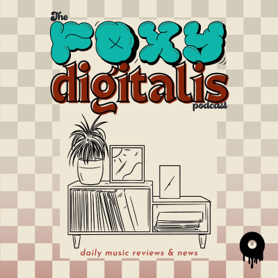 Foxy Digitalis