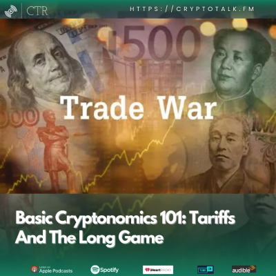 episode Basic Cryptonomics 101: #Tariffs And The Long Game artwork