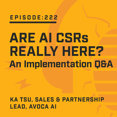 episode Episode 222: Are AI CSRs Really Here? An Implementation Q&A artwork