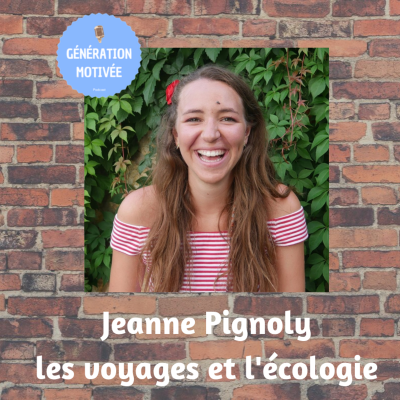 episode Episode 6 : Jeanne Pignoly, les voyages et l'écologie artwork