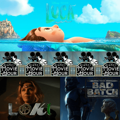 episode PIXAR'S LUCA, LOKI Ep2 and BAD BATCH Ep8 - Disney Movie Hour artwork