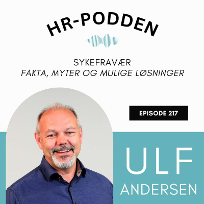 episode 217: Sykefraværsutviklingen - fakta, myter og mulige løsninger, med statistikksjef i Nav, Ulf Andersen artwork