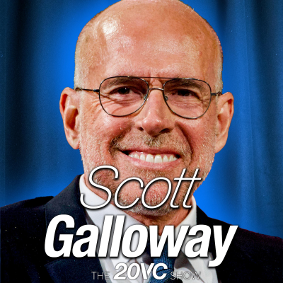 episode 20VC: Scott Galloway on Are Billionaires Happy & The Impact of Money on Psychology and Self-Worth | Becoming a Better Father & Husband | Why We Should Drink More and Not Work From Home | The Tinder Effect & How it Makes Young Men Radical artwork