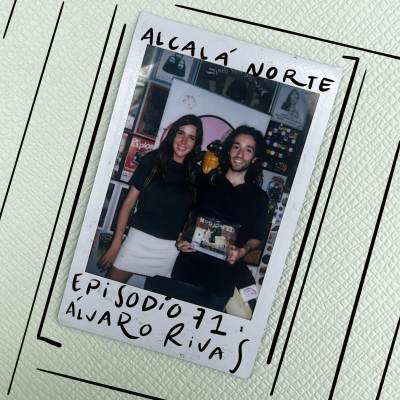 episode 71: Alcalá Norte, con Álvaro Rivas artwork