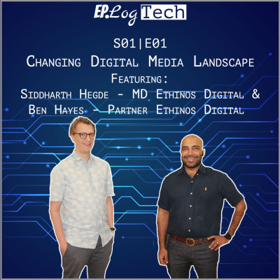 episode Ep.1 Changing Digital Landscape | ft. Siddharth Hegde - MD Ethinos Digital, Ben Hayes - Partner Ethinos Digital artwork