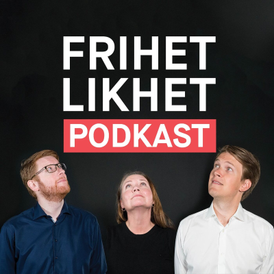 Frihet, Likhet, Podkast