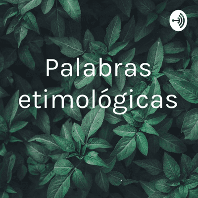 Palabras etimológicas