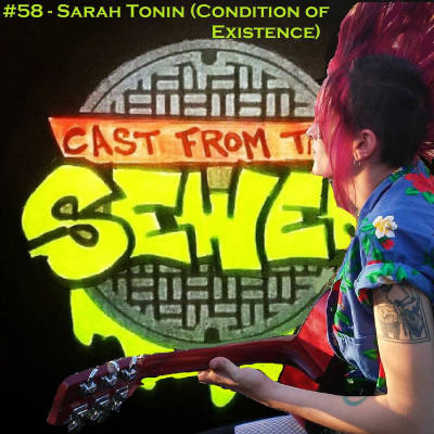 episode Episode 58 - Sarah Tonin - Cast From The Sewer artwork