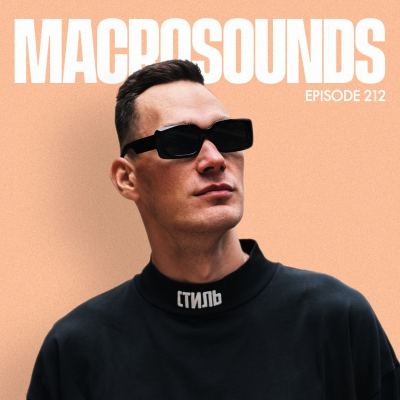 episode MACROLEV PRESENTS MACROSOUNDS - EPISODE 212 artwork