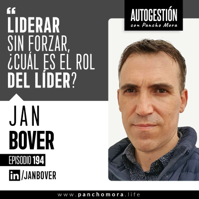 episode #194 Jan Bover - Liderar sin forzar, ¿Cuál es el rol del líder?. artwork