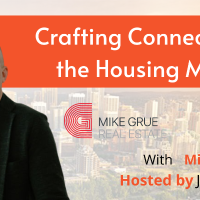 episode Crafting Connections in the Housing Market with Mike Grue artwork