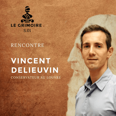 episode VINCENT DELIEUVIN - Rencontre avec le conservateur du Louvre artwork