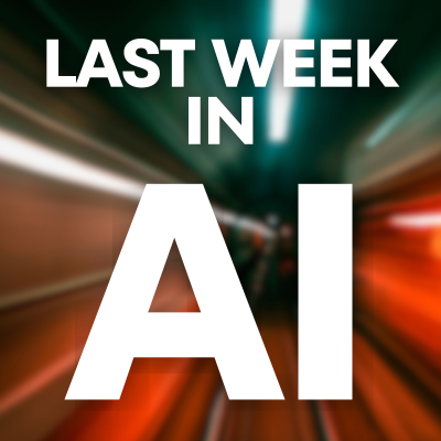 Last Week in AI