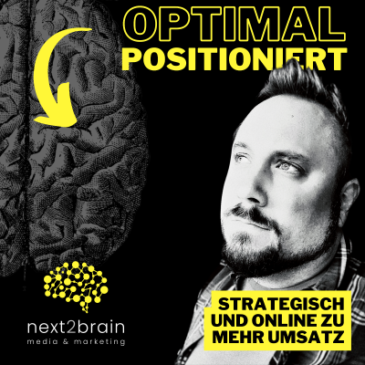 Optimal positioniert - Der Podcast über Positionierung von next2brain - podcast