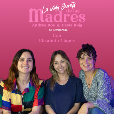 episode 6x01 Las madres y la autoestima con Elizabeth Clapés artwork