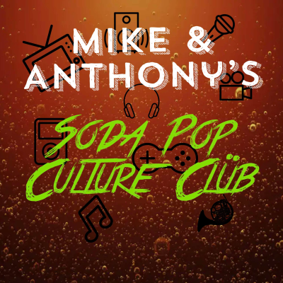 Movies with Mike and Anthony’s Soda Pop Culture Club: Celebrating movies of the 80’s, 90’s and beyon...