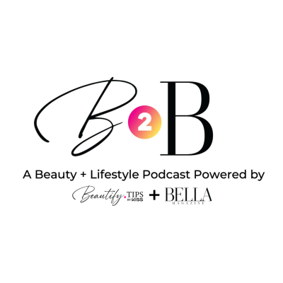 B2B: A Beauty & Lifestyle Podcast
Powered by Beautify.tips by KISS + BELLA Magazine