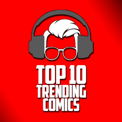 episode Top 10 Trending Comic Books of the Week 5.12.25 artwork