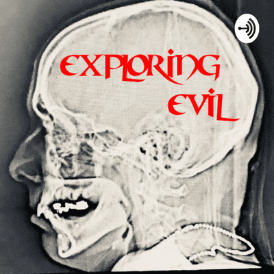 Exploring Evil True Crime On Podimo
