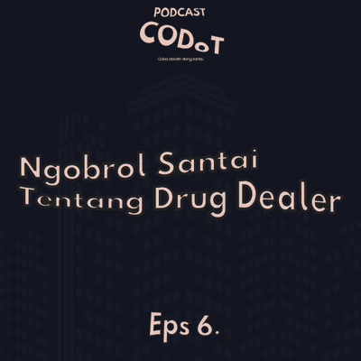 episode Eps 6. Ngobrol Santai Soal Authorized Drug Dealer artwork