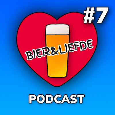episode Bier & Liefde Podcast #7 artwork