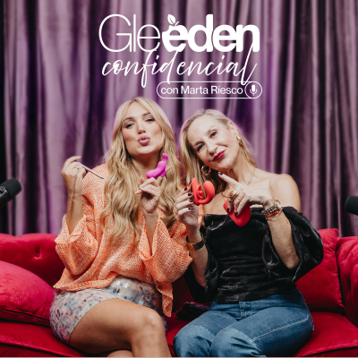 episode Gleeden Confidencial con Marta Riesco y Eva Moreno (fundadora de Tapersex©) artwork