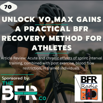 episode Unlock VO₂max Gains Without Compromising Sprint Intensity: A Practical BFR Recovery Method for Athletes artwork