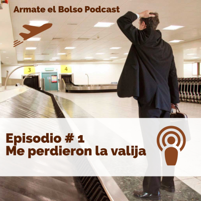 episode Episodio # 1 : Me Perdieron la Valija !! artwork