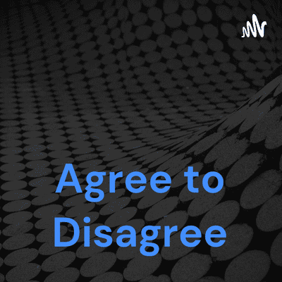 Agree to Disagree
