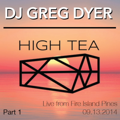 episode High Tea 09.13.2014 - Live From Fire Island - Part 1 artwork