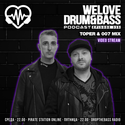 episode Gunsta Presents #WeLoveDrum&Bass Podcast #335 Toper & 007 Video Stream #335 artwork