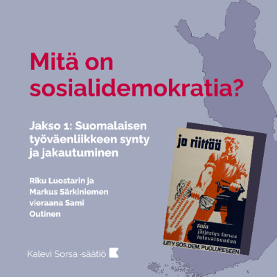 episode Mitä on sosialidemokratia? Jakso 1. Suomalaisen työväenliikkeen synty ja jakautuminen artwork
