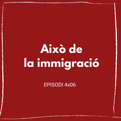 episode Això de la immigració (4x06) artwork