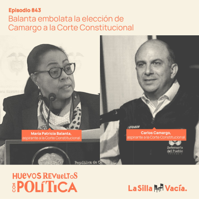 episode Balanta embolata la elección de Camargo a la Corte Constitucional artwork