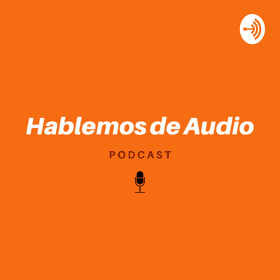 Hablemos de Audio