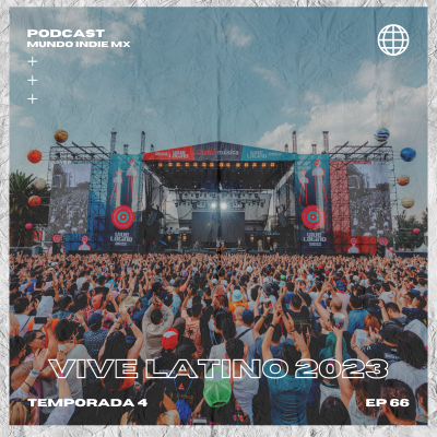 episode 66 | Vive Latino 2023: Uno de los festivales con más actividades extra musicales en LATAM artwork