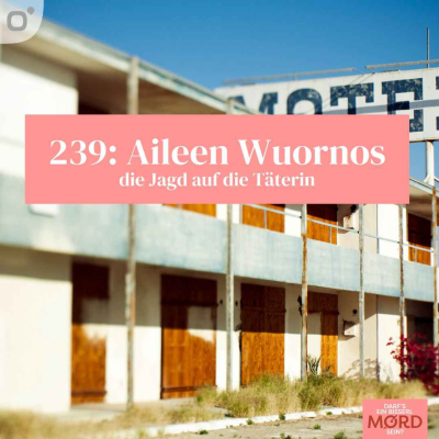 episode Episode 239: Aileen Wuornos (2/2) artwork